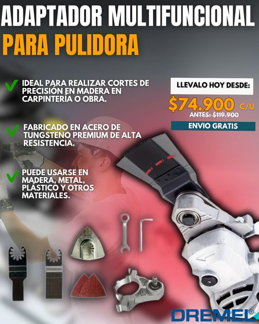 ADAPTADOR MULTIFUNCIONAL PARA PULIDORA|DREMEL®|